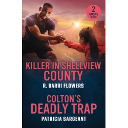 Killer In Shellview County / Colton's Deadly Trap: Killer in Shellview County (Bureaus of Investigation Mysteries) / Colton's Deadly Trap (the Coltons of Arizona)