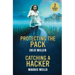 Protecting The Pack / Catching A Hacker: Protecting the Pack (Protectors at K-9 Ranch) / Catching a Hacker (Arkansas Special Agents: Cyber Crime Division)