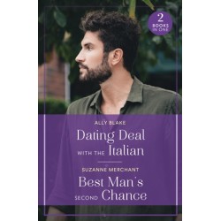 Dating Deal With The Italian / Best Man's Second Chance: Dating Deal with the Italian (Italians of Vermillion) / Best Man's Second Chance