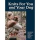 Knits for You and Your Dog: 10 Sweater Designs to Make for You and Your Pet