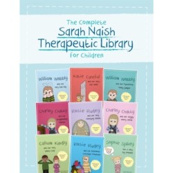 The Complete Sarah Naish Therapeutic Parenting Library for Children: Nine Therapeutic Storybooks for Children Who Have Experienced Trauma