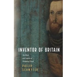 Inventor of Britain: The Work and Legacies of Humphrey Llwyd