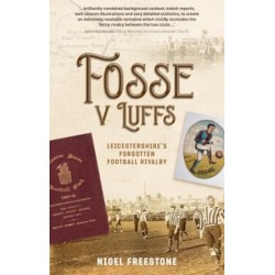 Fosse v Luffs: Leicestershire's Forgotten Football Rivalry