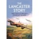 The Lancaster Story: True Tales of Britain’s Legendary Bomber