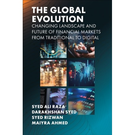 The Global Evolution, Changing Landscape and Future of Financial Markets: From Traditional to Digital