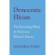 Democratic Elitism: The Founding Myth of American Political Science