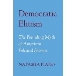 Democratic Elitism: The Founding Myth of American Political Science