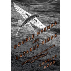 Double Hyenas and Lazarus Birds: A Sideways Look at the Pacific Ocean and Everything In It
