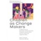 Children as Change Makers: A Resource to Enhance Child Centred Practice and Extend Active Learning Opportunities