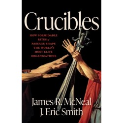 Crucibles: History's Most Formidable Rites of Passage