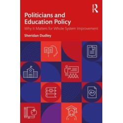 Politicians and Education Policy: Why It Matters for Whole System Improvement