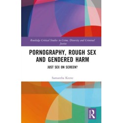 Pornography, Rough Sex and Gendered Harm: Just Sex on Screen?