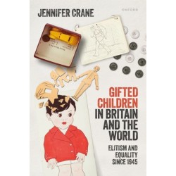 'Gifted Children' in Britain and the World: Elitism and Equality since 1945
