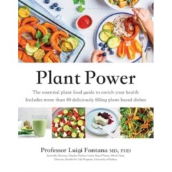 Plant Power: The Essential Plant Food Guide to Enrich Your Health