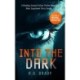 Into the Dark: A riveting Science Fiction thriller where an alien experiment turns deadly