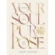 Your Soul Purpose: Manifest a Life You Love