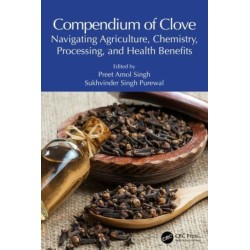 Compendium of Clove: Navigating Agriculture, Chemistry, Processing, and Health Benefits