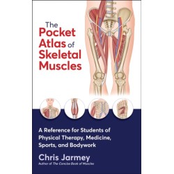 The Pocket Atlas of Skeletal Muscles: A Reference for Students of Physical Therapy, Medicine, Sports, and Bodywork