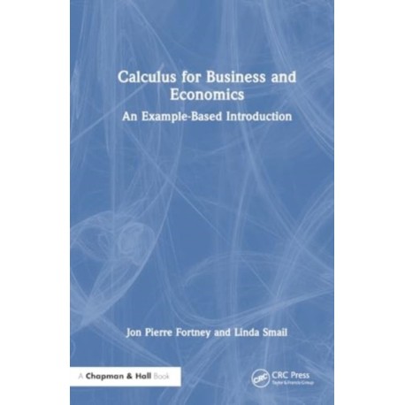 Calculus for Business and Economics: An Example-Based Introduction