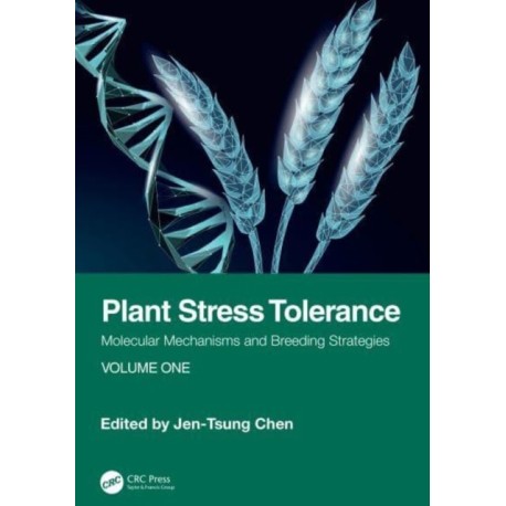 Plant Stress Tolerance: Molecular Mechanisms and Breeding Strategies, Volume One