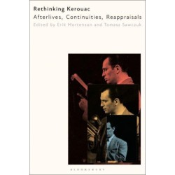 Rethinking Kerouac: Afterlives, Continuities, Reappraisals