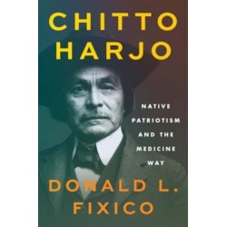 Chitto Harjo: Native Patriotism and the Medicine Way