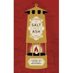 Between the Salt and the ASH: A Journey into the Soul of Northumbria
