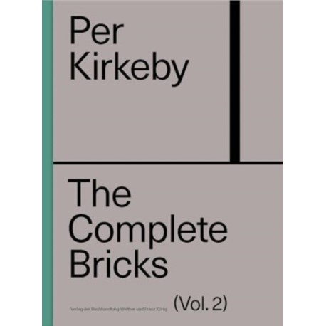 Per Kirkeby: The Complete Bricks Vol. 2: The Unrealized Projects