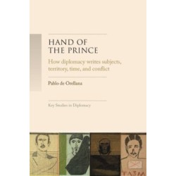 Hand of the Prince: How Diplomacy Writes Subjects, Territory, Time, and Norms