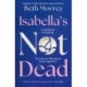 Isabella's Not Dead