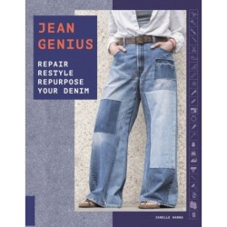 Jean Genius: Repair, Reimagine & Repurpose Your Denim