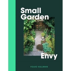 Small Garden Envy: Great ideas for planning and planting your garden