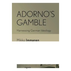 Adorno's Gamble: Harnessing German Ideology