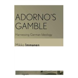 Adorno's Gamble: Harnessing German Ideology