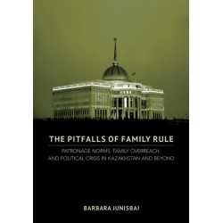 The Pitfalls of Family Rule: Patronage Norms, Family Overreach, and Political Crisis in Kazakhstan and Beyond