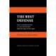 The Best Defense: Policy Alternatives for U.S. Nuclear Security from the 1950s to the 1990s