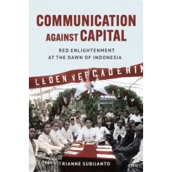 Communication Against Capital: Red Enlightenment at the Dawn of Indonesia