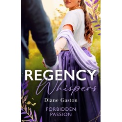 Regency Whispers: Forbidden Passion: Bound by a Scandalous Secret (the Scandalous Summerfields) / Compromised with Her Forbidden Viscount