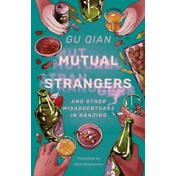Mutual Strangers: And Other Misadventures in Nanjing