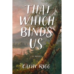 That Which Binds Us