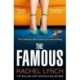 The Famous: The addictive new psychological thriller from the million-copy bestselling author Rachel Lynch