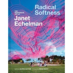 Radical Softness: The Responsive Art of Janet Echelman
