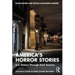 America’s Horror Stories: U.S. History through Dark Tourism