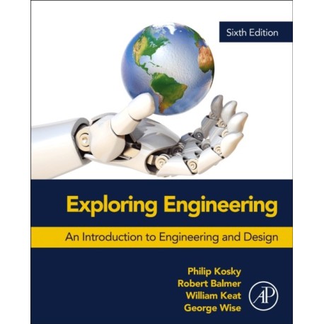 Exploring Engineering: An Introduction to Engineering and Design