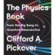 The Physics Book: From the Big Bang to Quantum Resurrection