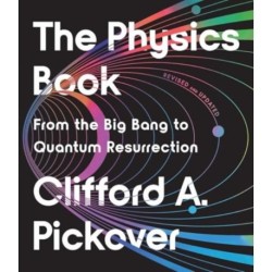 The Physics Book: From the Big Bang to Quantum Resurrection