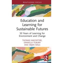 Education and Learning for Sustainable Futures: 50 Years of Learning for Environment and Change