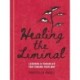 Healing the Liminal: Lessons & Parables for Finding Your Way