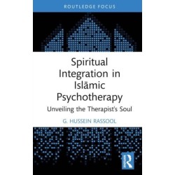 Spiritual Integration in Islamic Psychotherapy: Unveiling the Therapist's Soul