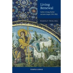 Living Renewal: Studies in Liturgy, Number and John’s Gospel (1925-1982)